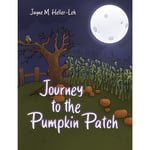 Journey to the Pumpkin Patch (häftad, eng)