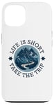 iPhone 13 Life Is Short Take The Trip Travel Adventurer Hiking Camping Case