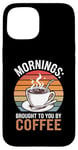 Coque pour iPhone 15 Des matins que vous offre le café