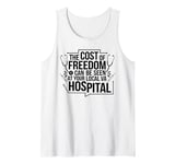 The Cost Of Freedom Can Be Seen At Your Local VA Hospital Tank Top