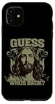 Coque pour iPhone 11 Guess Who’s Back Jesus Tee