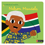 La Fabuleuse Histoire de Nelson Mandela