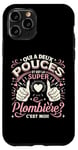 Coque pour iPhone 11 Pro Une Super Plombière Idee Femme Plombier Cadeau Drole Humour