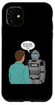 iPhone 11 Ai Human The Robots We're Here To Replace You Case