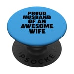 Proud Husband of an Awesome Wife PopSockets Adhesive PopGrip