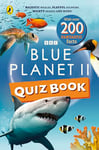 The Blue Planet II Quiz Book: Majestic whales, playful dolphins, mighty sharks and more!