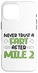 iPhone 16 Pro Max Running Runner Half Marathon Never Trust A Fart After Mile 2 Case