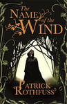 The Name of the Wind: The legendary must-read fantasy masterpiece (Kingkiller Chonicles Book 1)