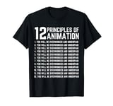 12 Principles Of Animation You Will Be Overworked Underpaid T-Shirt