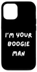 iPhone 12/12 Pro FUNNY SCARY TSHIRT. I'M YOUR BOOGIE MAN. HALLOWEEN, SCARED Case