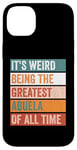 iPhone 14 Plus It’s Weird Being The Greatest Abuela Funny Grandmother Case