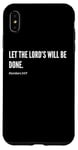 Coque pour iPhone XS Max Déclaration de citation du verset de la Bible Let The Lord's Will Be Done