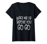 Womens Wake Me Up Before You Go Go Funny Valentine's Day V-Neck T-Shirt