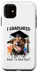 iPhone 11 I Graduated Can I Go Back To Bed Now? Case