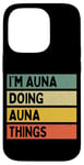 Coque pour iPhone 14 Pro Citation personnalisée humoristique I'm Auna Doing Auna Things