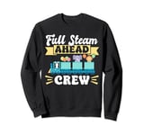 Full Steam Ahead Crew Train Birthday Sweatshirt