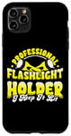 Coque pour iPhone 11 Pro Max Porte-lampe de poche professionnel I Keep it Lit Funny