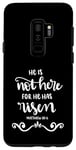 Coque pour Galaxy S9+ Citation du verset de la Bible chrétienne « He Is Not Here For He Has Risen »