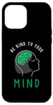 Coque pour iPhone 12 Pro Max Be Kind To Your Growing Mind Health Mental Awareness Kids