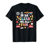 In Da Clerb We All Fam Teacher In The Club We Are All Family T-Shirt