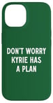 Coque pour iPhone 14 Ne vous inquiétez pas, Kyrie a un plan