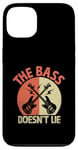 iPhone 13 The Bass Doesn't Lie Bassist Player Musician Band Case