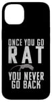 iPhone 14 Plus Once you go Rat you never go Back Rats Lover Case