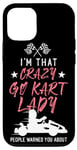 iPhone 12/12 Pro Go Kart Racing Vintage I'm That Crazy Go Kart Lady People Case