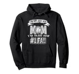 I'm Not Just Her Mom I'm Also Her Number One Fan Softball Pullover Hoodie