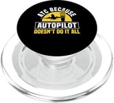 ATC Because Autopilot Dosent Do It All Air Controller PopSockets PopGrip for MagSafe