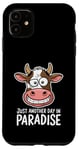 Coque pour iPhone 11 Just Another Day In Paradise Cow Humour Sarcasme Femmes Hommes