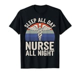 Retro Sleep All Day Nurse All Night Funny Night Shift Nurse T-Shirt