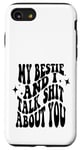 iPhone SE (2020) / 7 / 8 my bestie and i talk shit about you (on back) Case