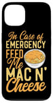 iPhone 13 Mac And Cheese In Case Of Emergency Feed Me Mac & Cheese Case