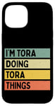 iPhone 15 I'm Tora Doing Tora Things Funny Personalized Quote Case