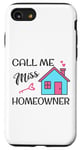 iPhone SE (2020) / 7 / 8 Call Me Miss Homeowner Funny New Homeowner Pride Case