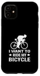 Coque pour iPhone 11 I Want To Ride My Bicycle Vélo de route Vélo de route Vélo de route