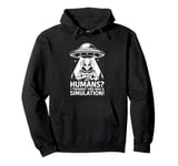 Humans? I Thought This Was A Simulation Funny Alien UFO Pullover Hoodie