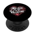 My Son Is My Valentine for Dad Funny Valentines Day PopSockets Adhesive PopGrip