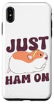 iPhone XS Max Cute Hamster Just Ham On Case