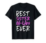 Best Sister-In-Law Ever Family Funny T-Shirt