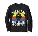 The Art of not Falling down Structural Engineer Long Sleeve T-Shirt