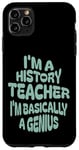 Coque pour iPhone 11 Pro Max Funny History Teacher Genius, meilleur professeur d'histoire du monde