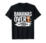 Bananas over you Monkey T-Shirt