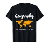 Geography Is Where It's At World Map Design T-Shirt