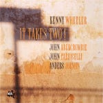 Kenny Wheeler  It Takes Two!  CD