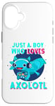 iPhone 16 Plus Axolotl Kids Boys Axolotl Shirt Just A Boy Who Loves Axolotl Case