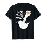 Drink More Milk T-Shirt Cow Milkman Shirt Funny T-Shirt