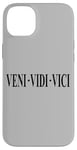 iPhone 14 Plus VENI VEDI VICI I CAME I SAW I CONQUERED JULIUS CAESAR QUOTE Case