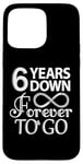 iPhone 15 Pro Max 6 Years Down Forever To Go - 6th Wedding Anniversary Day Case